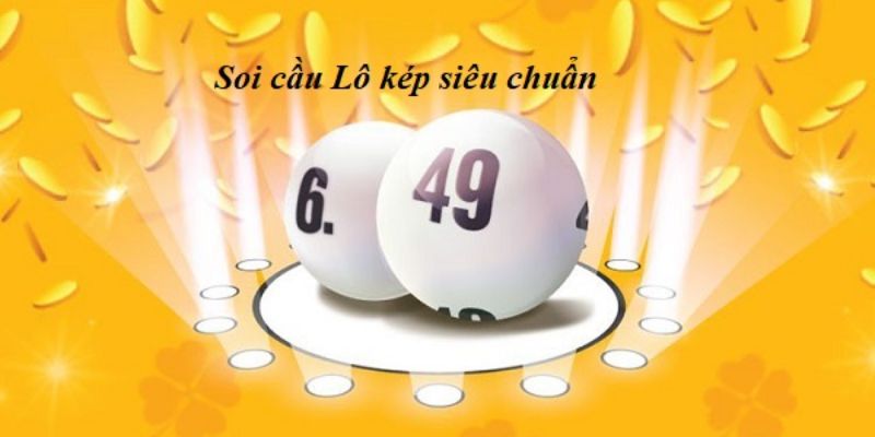 Bí kíp soi cầu lô kép theo 3 phương pháp tiêu biểu