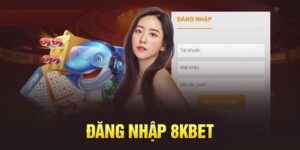 Đăng nhập 8kbet đem đến nhiều lợi ích tuyệt vời