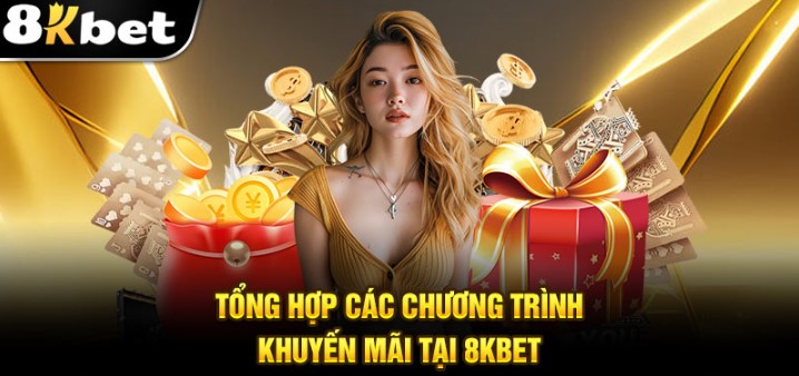 Khuyến mãi 8kbet ngập tràn, chỉ chờ bạn lấy